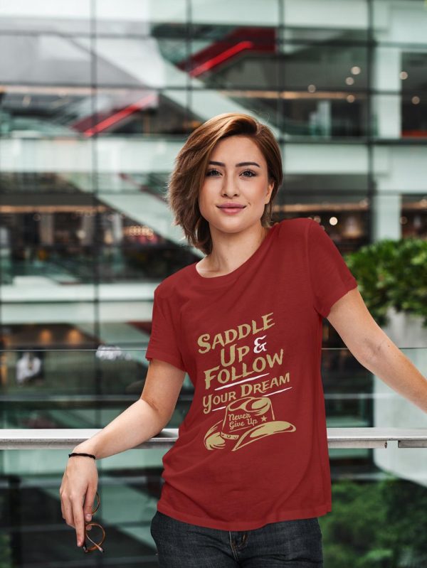 SADDLE UP & FOLLOW YOUR DREAM Women's Classic T-Shirt