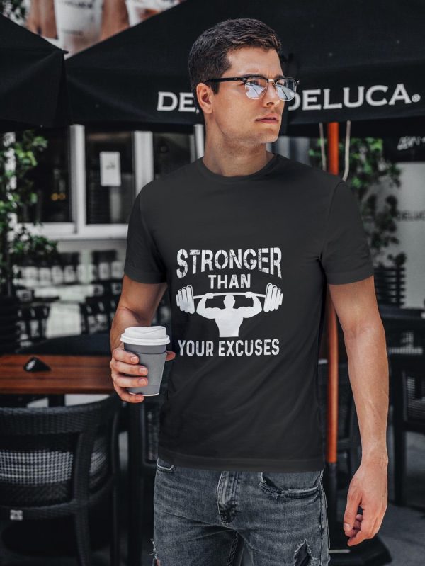 Stronger Than Your Excuses Men's T-Shirt