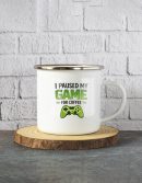 I Paused my Game for Coffee White Enamel Mugs